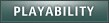 PLAYABILITY
