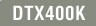 DTX400K