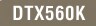 DTX560K